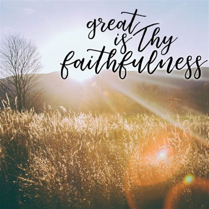 When was great is thy faithfulness written?