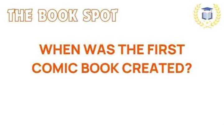 When was the first comic book created?