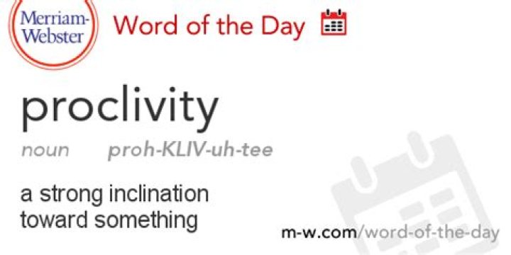 Where did the word proclivity come from?