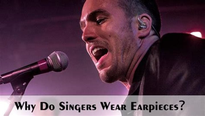 Where do singers wear earpieces?