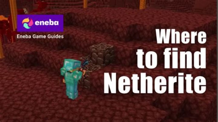 Where do you find netherite scraps?
