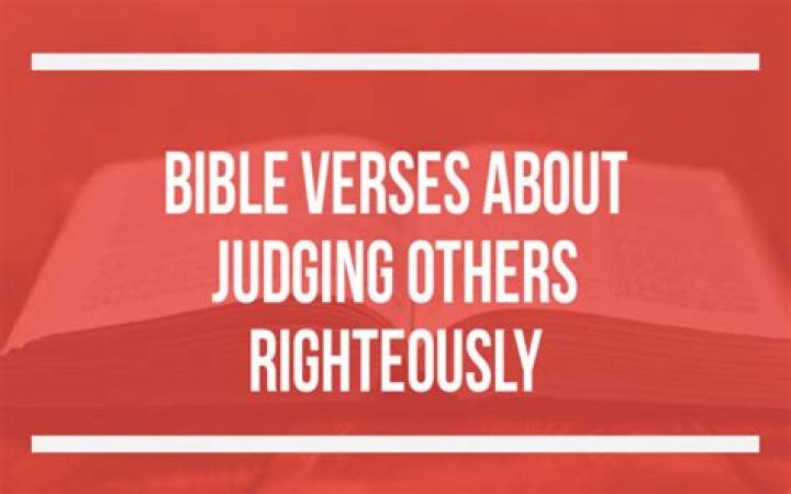 Where does the bible say to judge righteously?