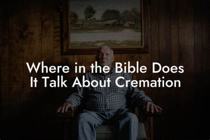 Where in the bible does it talk about cremation?