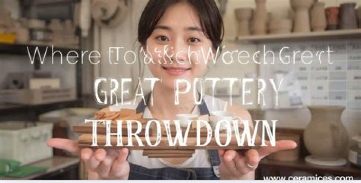 Where to watch great pottery throwdown?