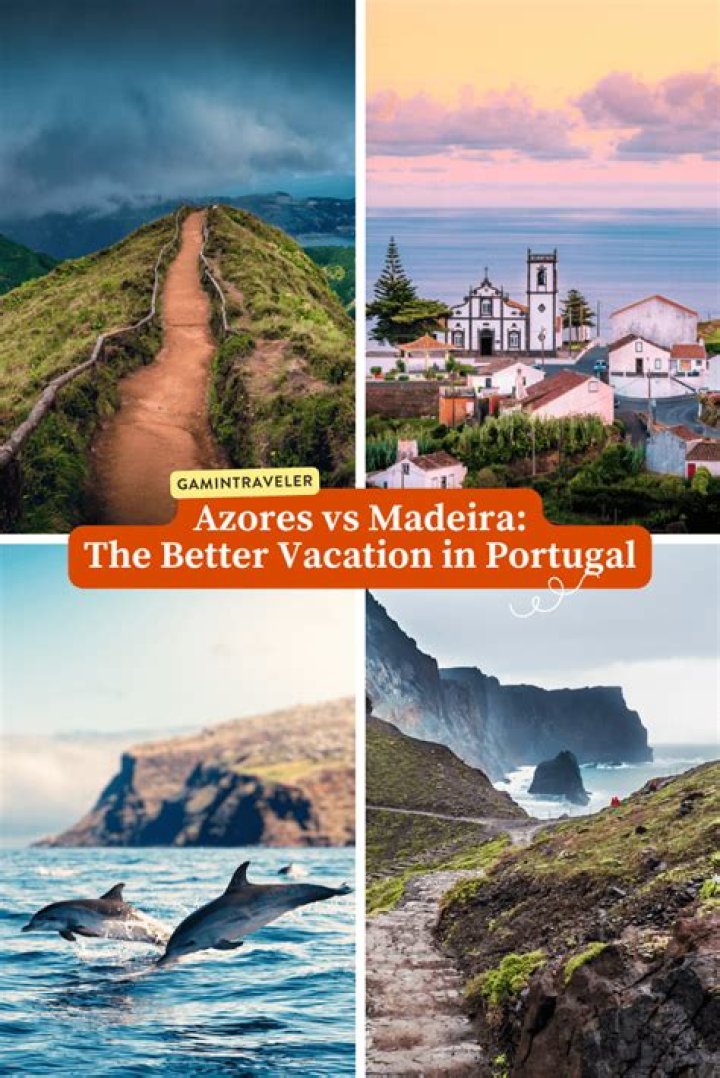 Which is better madeira or azores?