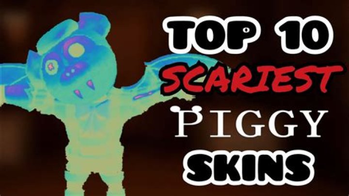Which piggy skin is the scariest?