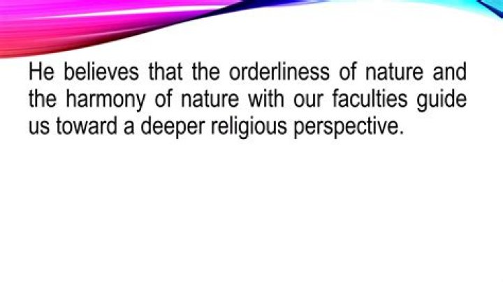 Who believes that the orderliness of nature and the harmony of nature?