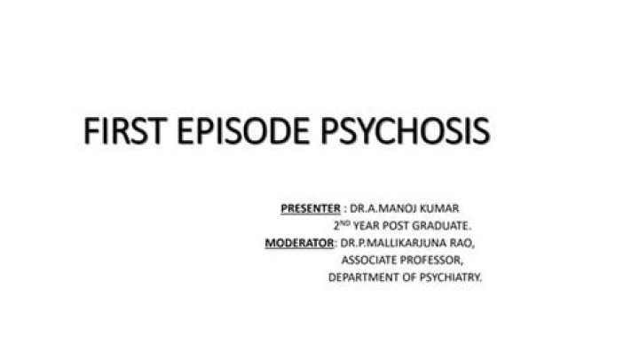 Who first episode psychosis?