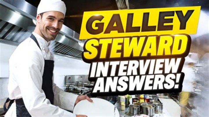 Who is galley steward?