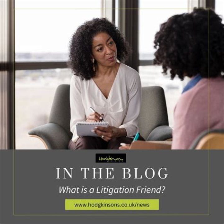 Who is litigation friend?