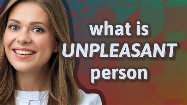 Who is unpleasant person?