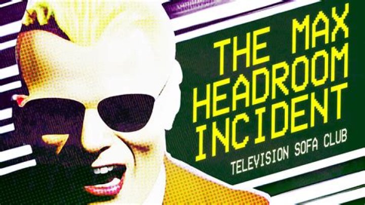 Who was behind the max headroom incident?