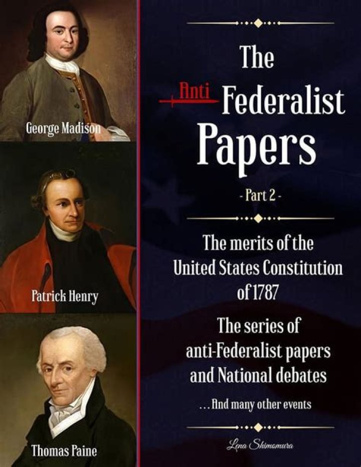 Who were the authors of the anti federalist papers?