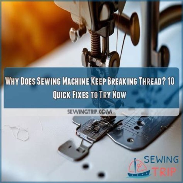 Why does sewing machine keep breaking thread?