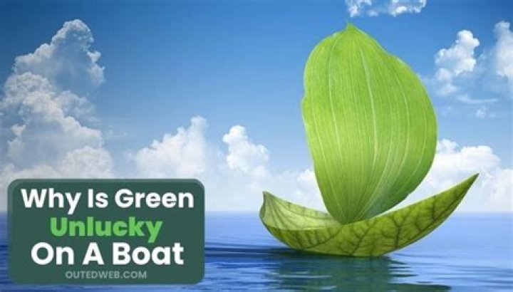Why is green unlucky on a boat?