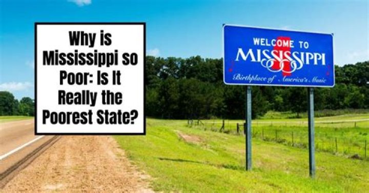 Why mississippi is the poorest state?