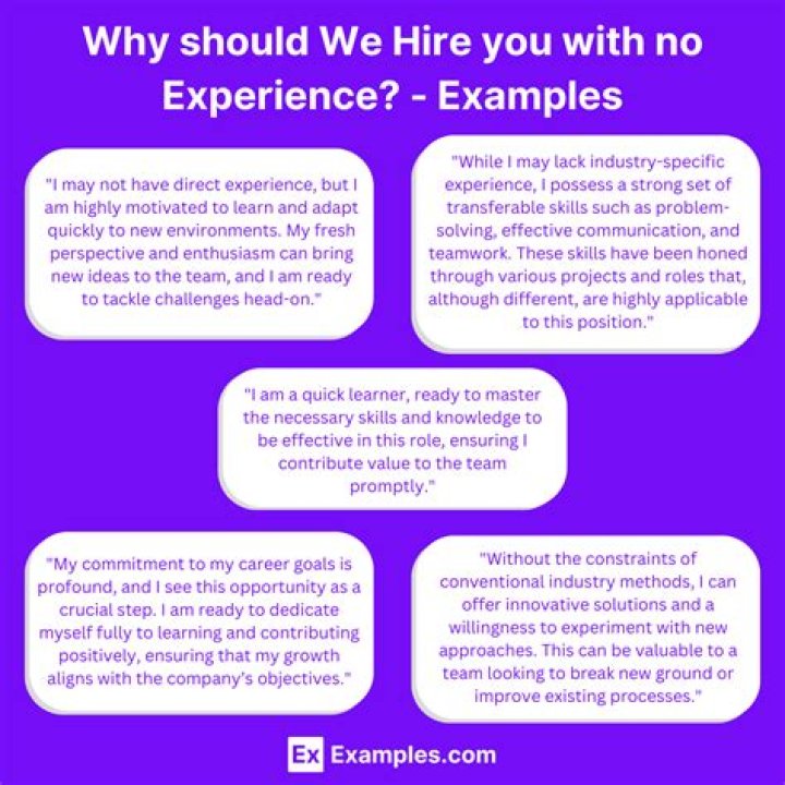 Why should we hire someone without experience?