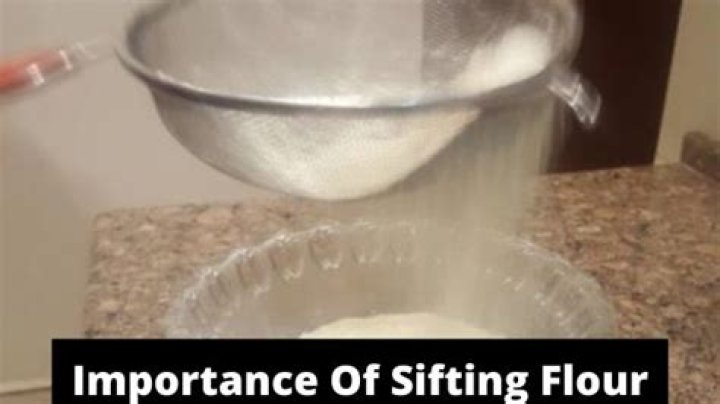 Why sifting flour is important?