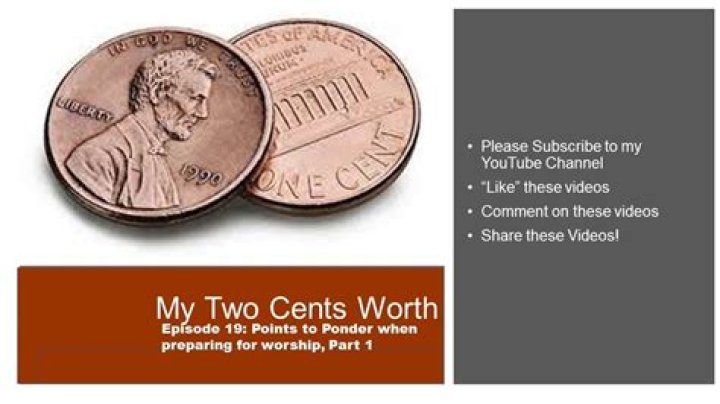 Why two cents worth?