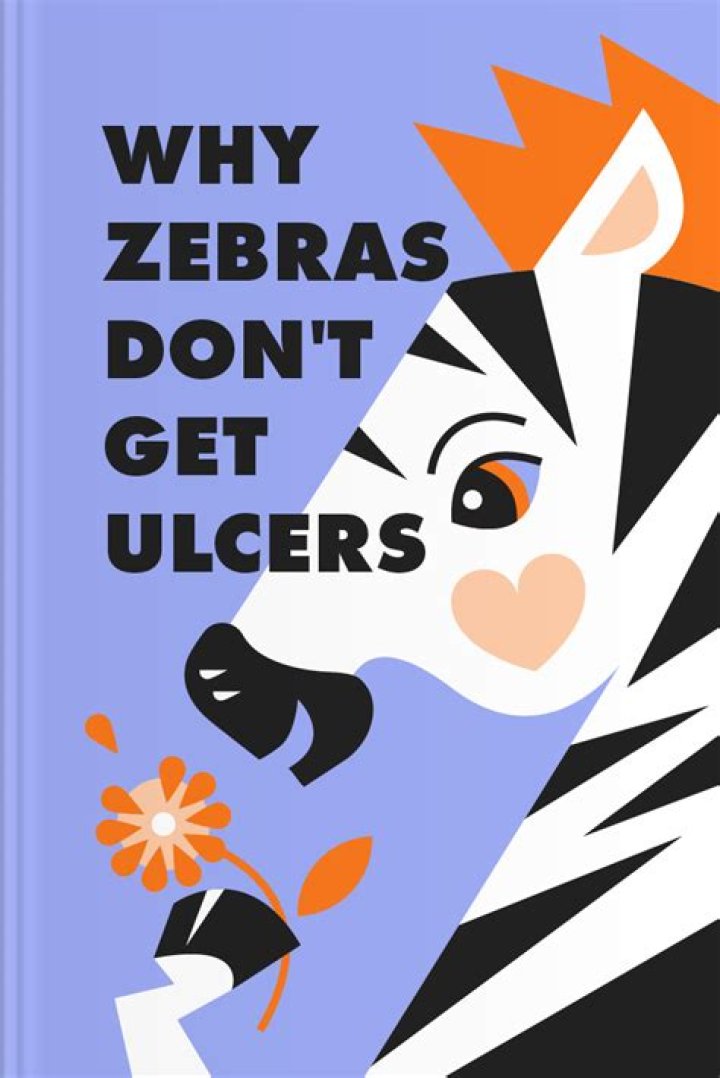 Why zebras don't get ulcers summary?