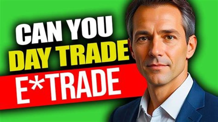 Will etrade let you day trade?