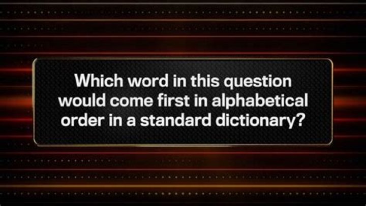 Would come first in alphabetical order?